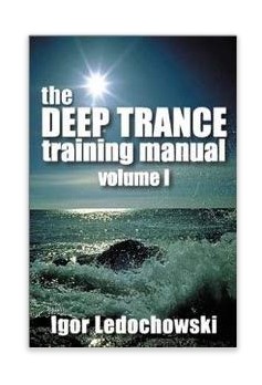 The Deep Trance Training Manual: Volume 1 Hypnotic Skills By Igo